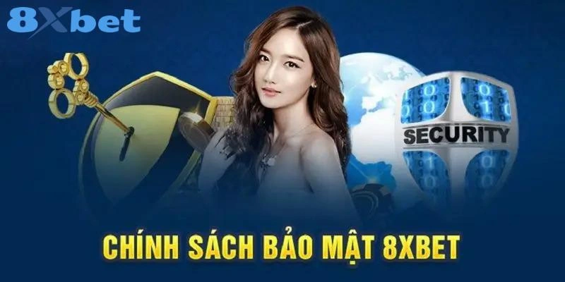 Chính sách bảo mật tại 8XBET