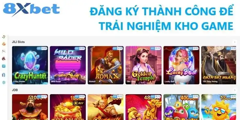 Đăng ký thành công để trải nghiệm kho game 8XBET