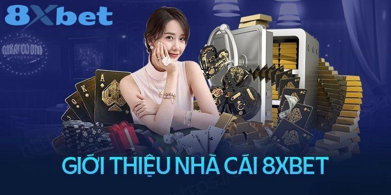 Giới thiệu 8XBET về quá trình hình thành