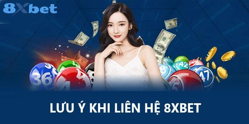 Lưu ý quan trọng khi liên hệ với CSKH 8XBET