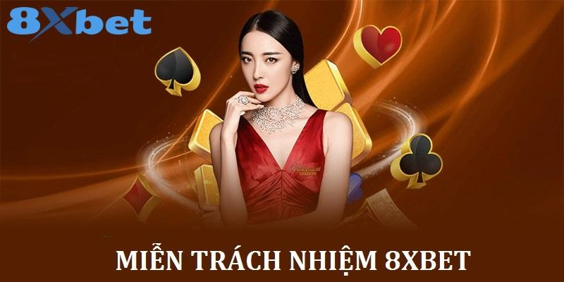 Chính sách miễn trừ tại hệ thống 8XBET