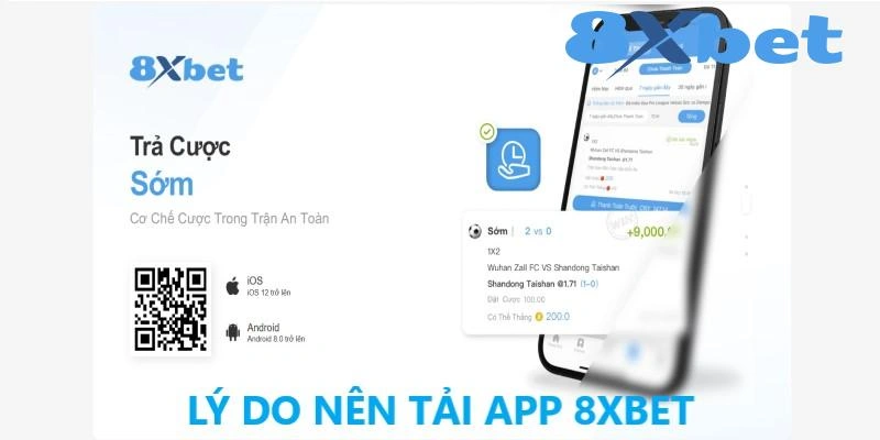 Lý do nên tải app 8XBET