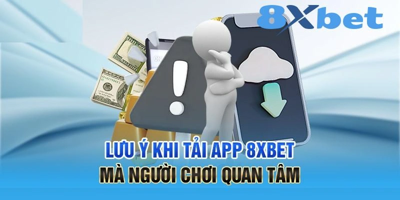 Những lưu ý quan trọng cần lưu ý khi tải app